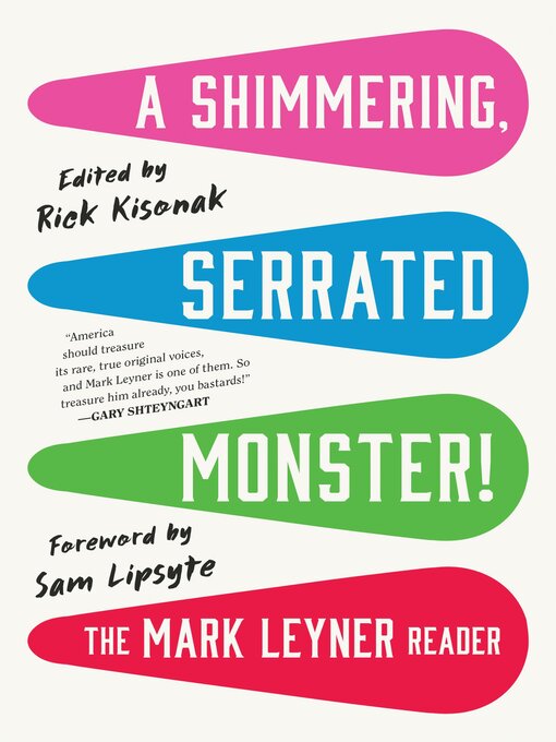 Title details for A Shimmering, Serrated Monster! by Mark Leyner - Available